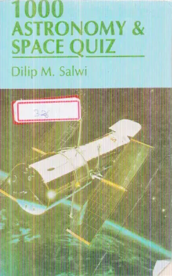 1000 ASTRONOMY SPACE QUIZ BY DILIP M. SALWI