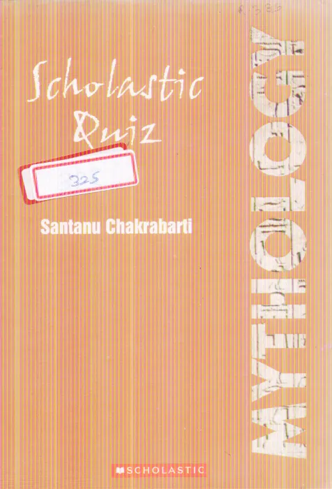 SCHOLASTIC QUIZ MYTHOLOGY BY SANTANU CHAKRABARTI