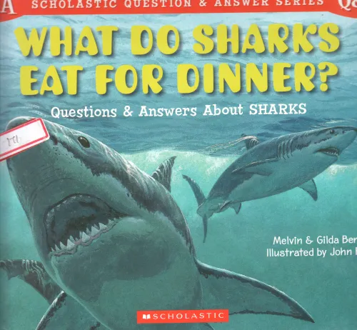WHAT DO SHARKS EAT FOR DINNER BY MELVIN &amp; GILDA BERGER