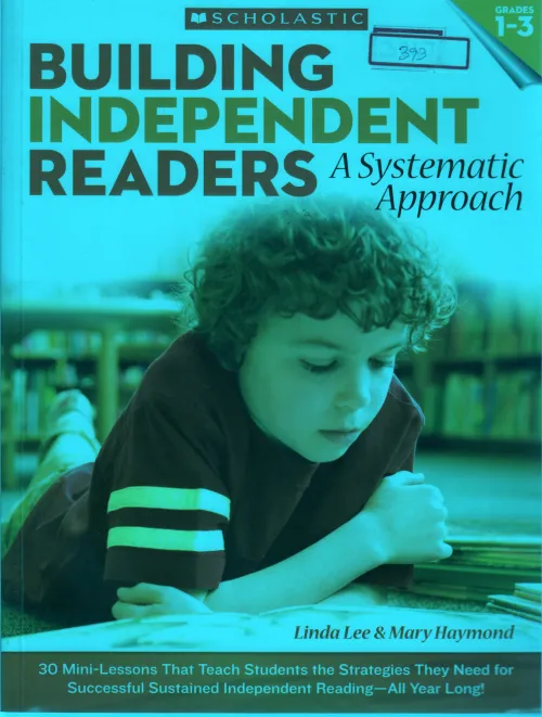 BUILDING INDEPENDENT READERS BY LINDAA LEE&amp;MARY HOMAND