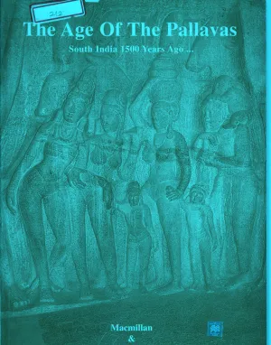THE AGE OF THE PALLAVAS BY MACMILLAN
