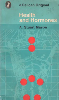 HEALTH AND HARMONES BY A STUART MASON