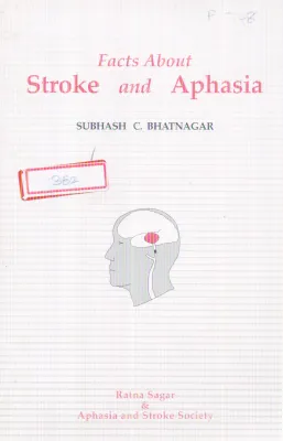 STROKE AND APHASIA BY SUBHASHI C. BHATINAGAR