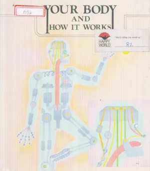 YOUR BODY AND HOW IT WORKS BY OVID K. WONG