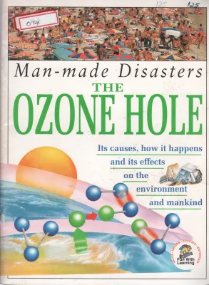 MAN - MADE DISASTER THE OZONE HOLE