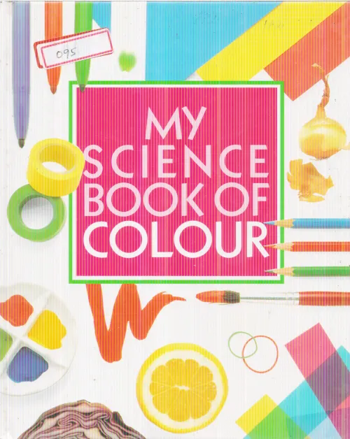 MY SCIENCE BOOK OF COLOUR BY NEIL ARDLEY