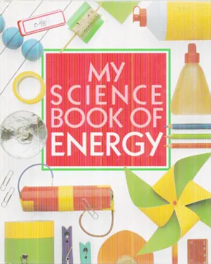 MY SCIENCE BOOK OF ENERGY BY NEIL ARDLEY