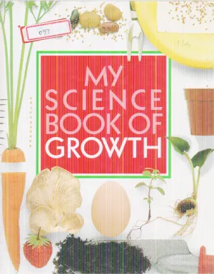 MY SCIENCE BOOK OF GROWTH BY NEIL ARDLEY