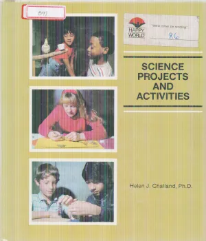 SCIENCE PROJECTS AND ACTIVITIES BY HELEN J. CHALLAND