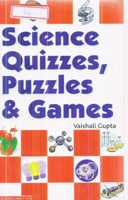 SCIENCE QUIZZES, PUZZLES &amp; GAMES BY VAISHALI GUPTA