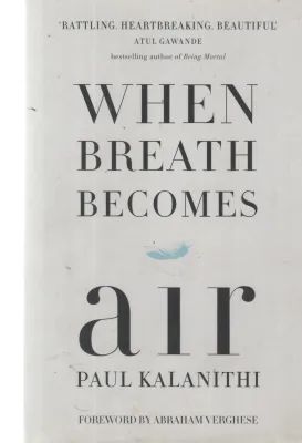 WHEN BREATH BECOMES AIR BY PAUL KALANITHI