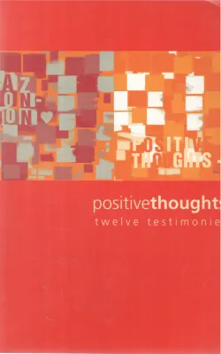 POSITIVE THOUGHTS TWELVE TESTIMONIE BY GROUP OF EDITORS