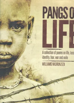 PANGS OF LIFE BY WILLIAMS NKURUNZIZA