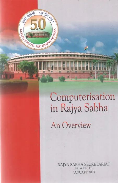 COMPUTERISATION IN RAJYA SABHA-AN OVERVIEW BY GROUP OF EDITORS