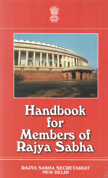 HANDBOOK FOR MEMBERS OF RAJYA SABHA BY GROUP OF EDITORS
