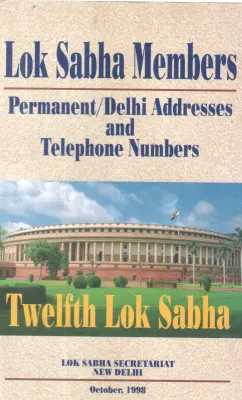 LOK SABHA MEMBERS PERMANENT /DELHI ADDRESSESAND TELEPHONE NUMBERS BY GROUP OF EDITORS