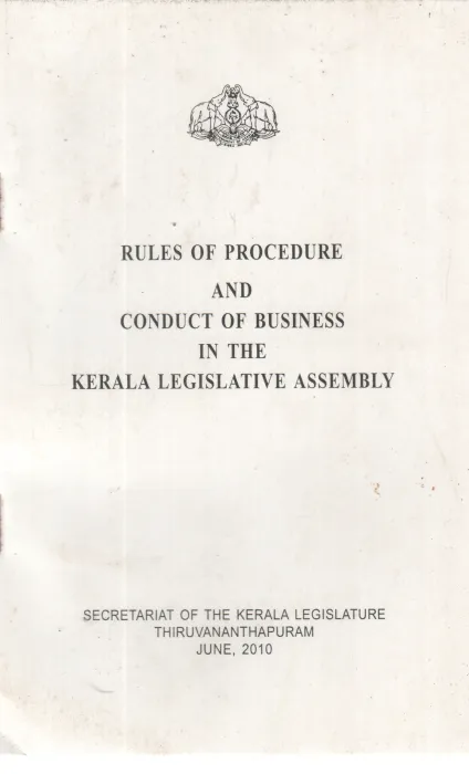 RULES OF PROCEDURE AND CONDUCT OF BUSINESS IN THE KERALA LEGISLATIVE ASSEMBLY BY GROUP OF EDITORS