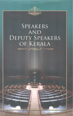 SPEAKERS AND DEPUTY SPEAKERS OF KERALA BY GROUP OF EDITORS