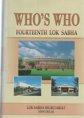 WHO'S WHO FOURTEENTH LOK SABHA BY GROUP OF EDITORS