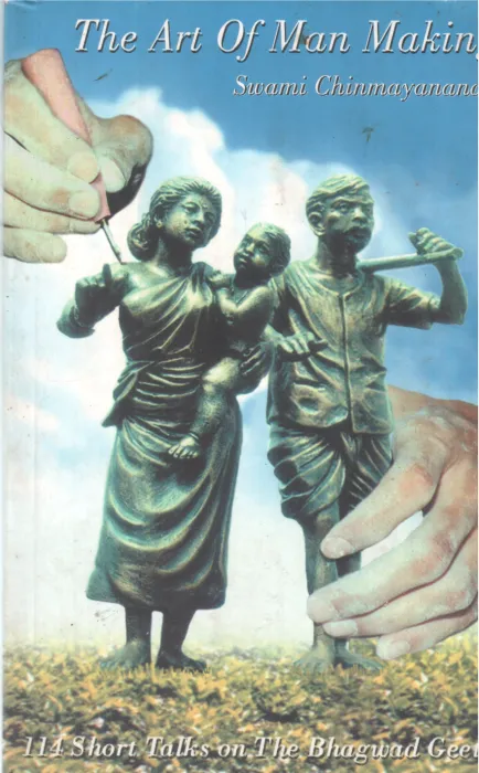 THE ART OF MAN MAKING BY SWAMI CHINMAYANANDHA
