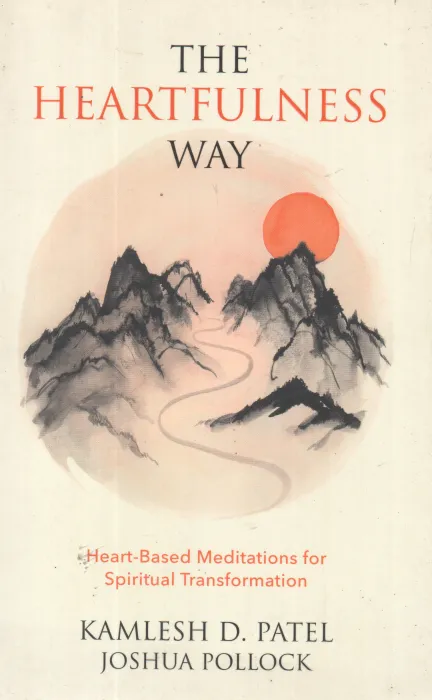 THE HEARTFULNESS WAY BY KAMLESH D PATEL, JOSHUA POLLOCK