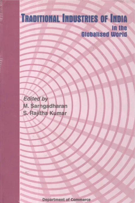 TRADITIONAL INDUSTRIES OF INDIA IN THE GLOBALISED WORLD BY M SARNGADHARAN ,S RAJITHA KUMAR
