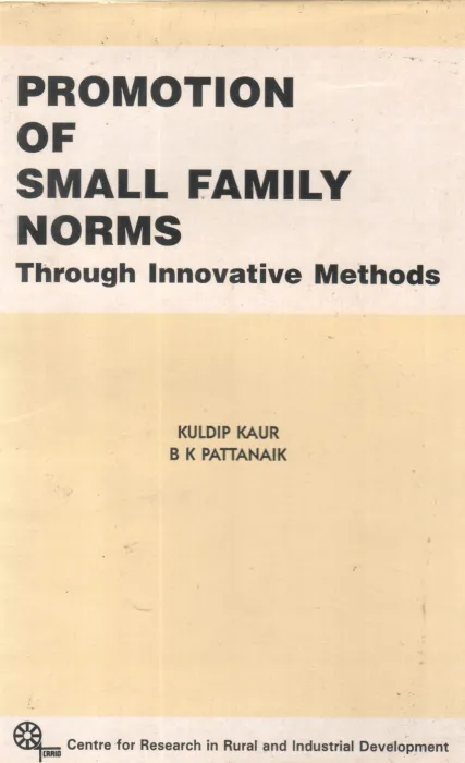 PROMOTION OF SMALL FAMILY NORMS THROUGH INNOVATIVE METHODS BY KULDIP KAUR,B K PATTANAIK