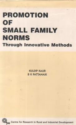 PROMOTION OF SMALL FAMILY NORMS THROUGH INNOVATIVE METHODS BY KULDIP KAUR,B K PATTANAIK