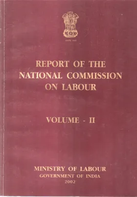 REPORT OF THE NATIONAL COMMISSION ON LABOUR VOLUME-2 BY GROUP OF EDITORS