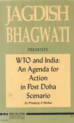 WTO AND INDIA AN AGENDA FOR IN POST DOHA SCENARIO BY PRADEEP S MEHTA