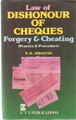 LAW OF DISHONOUR OF CHEQUES FORGERY &amp;CHEATING BY S K AWASTHI