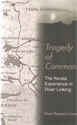 TRAGEDY OF COMMONS THE KERALA EXPERIENCE IN RIVER LINKING BY GROUP OF EDITORS