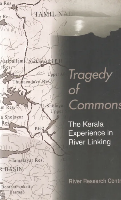 TRAGEDY OF COMMONS: THE KERALA EXPERIENCE IN RIVER LINKING BY GROUP OF EDITORS