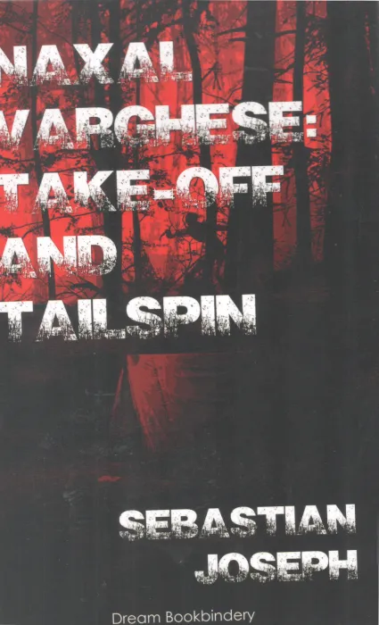 NAXAL VARGHESE TAKE OFF AND TAIL SPIN BY SEBASTIAN JOSEPH