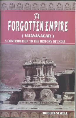 THE FORGOTTEN EMPIRE- VIJAYANAGAR by ROBERT SWELL