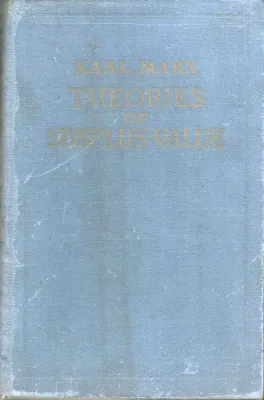 THEORIES OF SURPLUS VALUES by KARL MARX