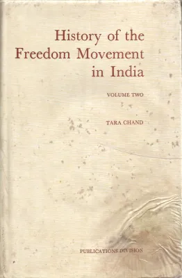 THE HISTORY OF FREEDOM MOVEMENT OF INDIA- VOL-II by TARA CHAND