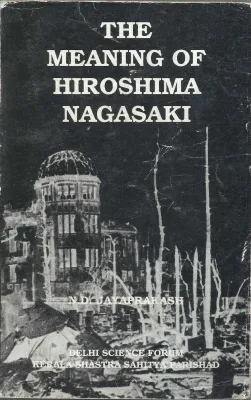 THE MEANING OF HIROSHIMA NAGASAKKI by N.D.JAYAPRAKASH