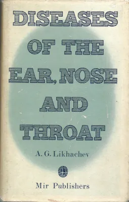 DISEASE OF EAR , NOSE AND TONGUE by A.G.LIKAJEV
