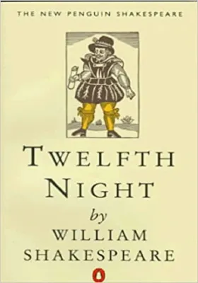 Twelfth Night by WILLIAM SHAKESPEARE