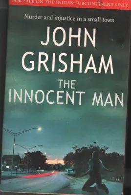 The Innocent Man BY John Grisham