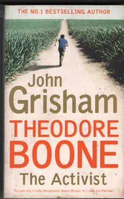 Theodore Boone- The Activist BY John Grisham