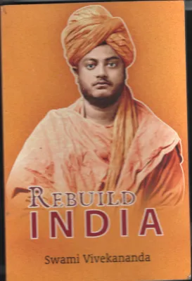 REBUILD INDIA BY SWAMI VIVEKANANDA