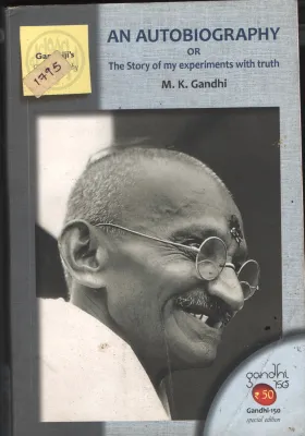 The Story Of My Experiments With Truth- Auto Biography - M.K.Gandhi BY M.K.Gandhi