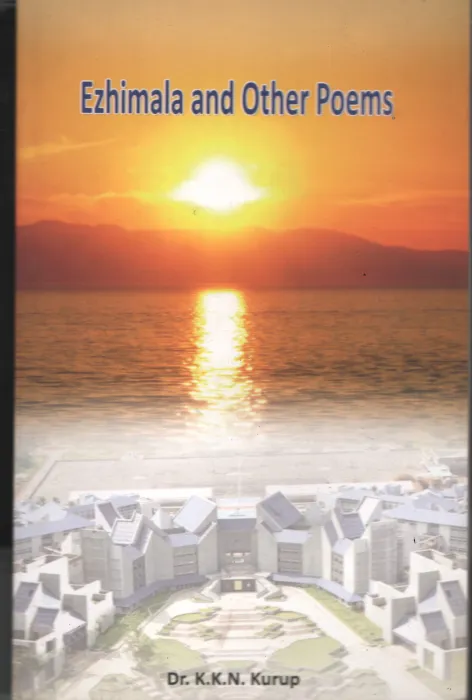 Ezhimala &amp; Other Poems BY Dr.K.K.N.Kurup