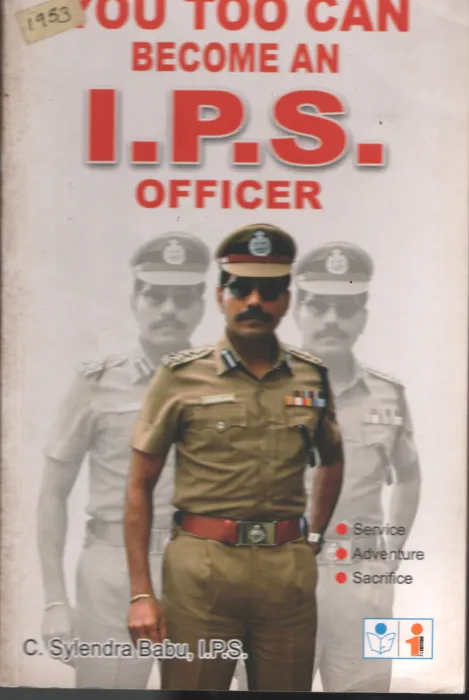 You Too Can Become An IPS Officer BY C.Shylendra Babu IPS