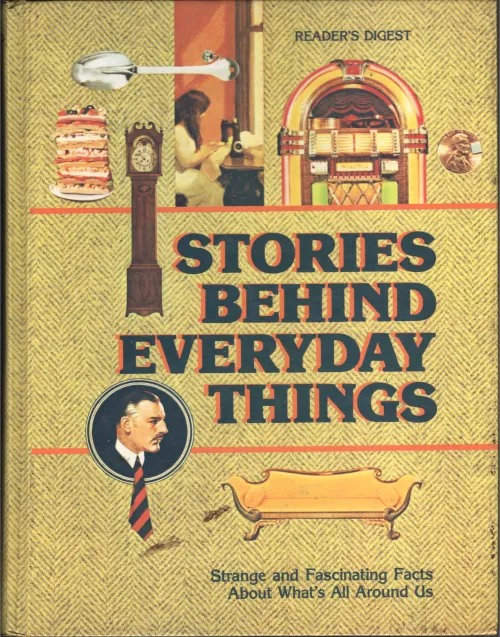 Stories Behind Everyday Things BY Readers Digest
