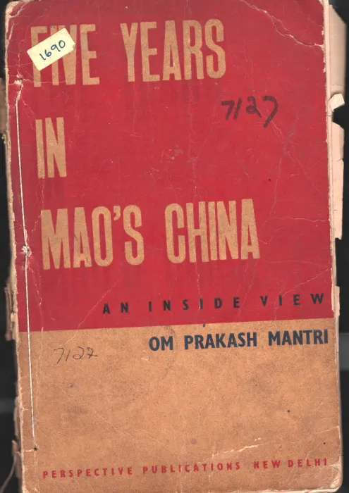 THE FIVE YEARS IN MAO'S CHINA by OM PRAKASH MANTRI