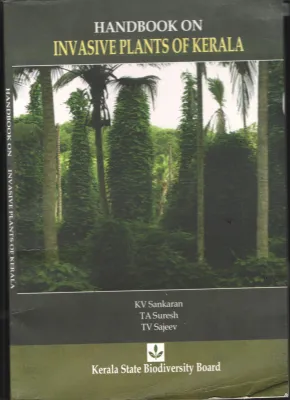 Hand Book- Invasive Plants of Kerala BY K.V.Shankaran- T.A.Suresh