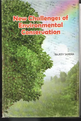 New Challenges of Environmental Conservation BY Rajeev Saxena